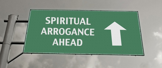 Avoiding Spiritual Arrogance