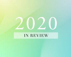 2020 In Review: A Year Without Precedent