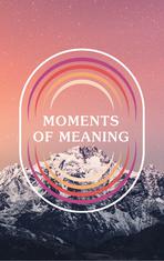 Moments of Meaning: A Podcast Sharing Transformative Spiritual Moments