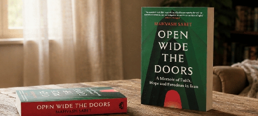 Open Wide The Doors: a Memoir of Faith, Hope and Freedom in Iran
