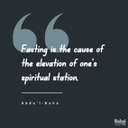 This Fast leadeth to the cleansing of the soul from all selfish desires, the acquisition of spiritual attributes, attraction to the breezes of the All-Merciful, and enkindlement with the fire of divine love... Fasting is the cause of the elevation of one’s spiritual station – #AbdulBaha  #Bahai #Fast #Fasting #Spiritual 
(The Importance of Obligatory Prayer and Fasting)