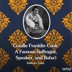 An African American woman, who was born into enslavement, later became a famous speaker, suffragist, and Baha’i. Learn about the life of Coralie Cook.  Read the full article – link in bio 🔗  #Bahai #Spirituality #CoralieFranklinCook #EqualityoftheSexes