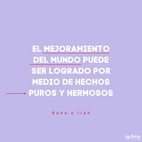 El mejoramiento del mundo puede ser logrado por medio de hechos puros y hermosos, por medio de una conducta loable y correcta. – #Bahaullah

#Bahai #Espiritualidad #Mundo