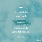 Por lo tanto, no miréis los defectos de nadie; mirad con la vista del perdón. El ojo imperfecto contempla imperfecciones. El ojo que cubre las faltas mira hacia el Creador de las almas. Él las creó, las educa y las provee, las dota con capacidad y vida, vista y oído; por lo tanto, ellas son los signos de Su grandeza. Debéis amar y ser amables con todos, interesaos por el pobre, proteged al débil, curad al enfermo, enseñad y educad al ignorante. - #AbdulBaha⠀
⠀
#bahai #espiritualidad #perdon #amistad #amor ⠀
(La promulgación a la paz universal)