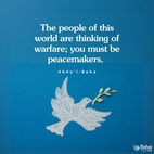 I admonish you that you must strive throughout the human world to diffuse the light of love. The people of this world are thinking of warfare; you must be peacemakers. The nations are self-centered; you must be thoughtful of others rather than yourselves... - #AbdulBaha  #bahai #spirituality #love #humanity #lovehumanity 
(The Promulgation of Universal Peace)