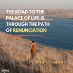 The 'Master Key' to self-mastery is self-forgetting. The road to the palace of life is through the path of renunciation. – #AbdulBaha  #Bahai #Spirituality #Life #SpiritualGrowth
(‘Abdu’l-Bahá: Star of the West, Vol. XVII, p. 348)