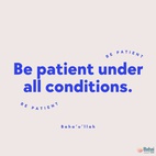 Be patient under all conditions, and place your whole trust and confidence in God. – #Bahaullah ⠀⠀  #bahai #spirituality #patience #confidence ⠀
(Gleanings From the Writings of Bahá’u’lláh)