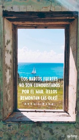 Debes ser paciente y aceptar la Voluntad de Dios, entonces las cosas cambiarán para ti ... Confía en Dios y ama Su Voluntad. Los barcos fuertes no son conquistados por el mar; ¡ellos remontan las olas! Sé un barco fuerte, no uno abatido. - #AbdulBaha  [Traducción provisional]
(Gloria Faizi, Historias sobre ‘Abdu’l-Bahá)