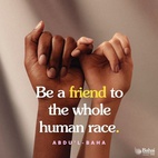 One must see in every human being only that which is worthy of praise. When this is done, one can be a friend to the whole human race. If, however, we look at people from the standpoint of their faults, then being a friend to them is a formidable task. - #AbdulBaha  #bahai #spirituality #friendship #worldunity #humanity 
(Selections From the Writings of ‘Abdu’l-Bahá)