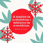 Sé generoso en la prosperidad y agradecido en la adversidad. Sé digno de la confianza de tu prójimo, y mírale con rostro resplandeciente y amistoso. Sé para el pobre un tesoro, para el rico, un amonestador; sé uno que responde al llamado del menesteroso, y guarda la santidad de tu promesa. Sé recto en tu juicio y moderado en tu palabra. No seas injusto con nadie, y a todos muestra mansedumbre. Sé como una lámpara para quienes andan en tinieblas, una alegría para los entristecidos, un mar para los sedientos, un asilo para los afligidos, un sostenedor y defensor de la víctima de la opresión. Que la integridad y rectitud distingan todos tus actos. - Bahá'u'lláh  #bahai #espiritualidad #generosidad #febahai 
(Pasajes de los Escritos de Baha'u'llah)