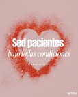 Sed pacientes bajo todas condiciones, y depositad toda vuestra fe y confianza en Dios. - Bahá'u'lláh  #bahai #espiritualidad #paciencia #fe #confianza
(Pasajes de los escritos de Bahá'u'lláh)