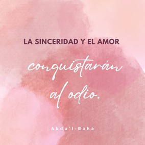 No desesperéis! Trabajad con tesón. La sinceridad y el amor conquistarán al odio. ¡Cuántos hechos aparentemente imposibles llegarán a suceder en estos días! ... Haced que vuestros corazones se llenen con el intenso anhelo de que la tranquilidad y la armonía envuelvan a este mundo en guerra. - Abdu'l-Bahá - Abdu'l-Bahá  #bahai #amor #espiritualidad