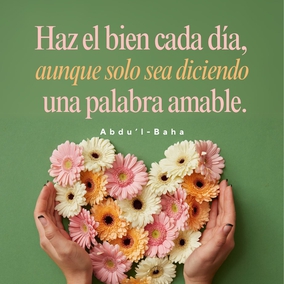 A medida que el alma crece, aumenta su capacidad. La capacidad es la medida del desarrollo. El amor es la prueba de la capacidad. Cuando amemos a la humanidad como Dios nos ama a nosotros, habremos alcanzado la estación perfecta. La Vida Eterna es entonces nuestra, y este mundo mortal no podrá darnos más nada. Haz el bien cada día, aunque solo sea diciendo una palabra amable. - #AbdulBaha  #Bahai #Espiritualidad #Amor #Bondad 
(Ten Days in the Light of Akka)  Traducción Provisional.