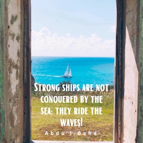 To pray is to trust in God and accept His Will. You must be patient and accept the Will of God, then things will change for you. Put your family in God’s hands. Trust in God and love His Will. Strong ships are not conquered by the sea; they ride the waves! Now be a strong ship, not a battered one. – #AbdulBaha  #Bahai #Spirituality #Prayer #TrustinGod
(Gloria Faizi, Stories About ‘Abdu’l-Bahá)