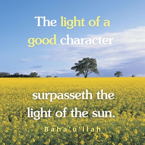 The light of a good character surpasseth the light of the sun and the radiance thereof. Whoso attaineth unto it is accounted as a jewel among men. The glory and the upliftment of the world must needs depend upon it. A goodly character is a means whereby men are guided to the Straight Path and are led to the Great Announcement. Well is it with him who is adorned with the saintly attributes and character of the Concourse on High. - Baha’u’llah  #bahai #spirituality #upliftment #upliftthespirit