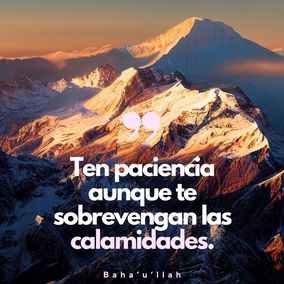 Recuerda en todo momento y en todo lugar que Dios es fiel y no lo pongas en duda. Ten paciencia aunque te sobrevengan las calamidades. Aún más, ¡no temas! Sé firme... como una montaña inamovible, inmutable en tu firmeza. - Baha’u’llah  #Bahai #Espiritualidad #Pruebas
(“Star of the West”, Vol. 8, Número 7)  Traducción Provisional.