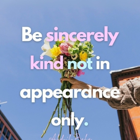 Be ye the helpers of every victim of oppression, the patrons of the disadvantaged. Think ye at all times of rendering some service to every member of the human race. Pay ye no heed to aversion and rejection, to disdain, hostility, injustice: act ye in the opposite way. Be ye sincerely kind, not in appearance only. - #AbdulBaha  #Bahai #Spirituality #Kindness #Humanity
Selections From the Writings of ‘Abdu’l-Bahá
https://reference.bahai.org/en/t/ab/SAB/sab-2.html