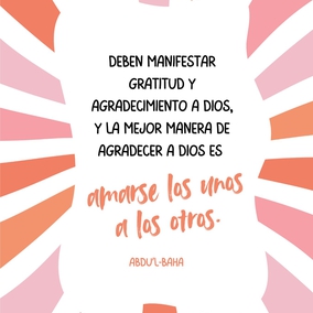 Deben manifestar gratitud y agradecimiento a Dios, y la mejor manera de agradecer a Dios es amarse los unos a los otros. Cuidado con ofender a nadie, cuidado con hablar mal de alguien en su ausencia... - #AbdulBaha⠀ ⠀  #bahai #espiritualidad #amor #amistad #humanidad⠀
