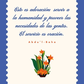 ...todo esfuerzo y dedicación realizados por una persona con todo su corazón, es adoración, si están inspirados en motivos elevados y el deseo de servir a la humanidad. Esto es adoración: servir a la humanidad y proveer las necesidades de las gentes. El servicio es oración.Un médico atendiendo a los enfermos cariñosa, tiernamente, libre de prejuicios y creyendo en la solidaridad de la raza humana, está ofreciendo alabanzas. – Abdu’l-Bahá  #Servicio #Oracion #Bahai #Febahai
 (La Sabiduría de Abdu’l-Bahá , pág. 238)