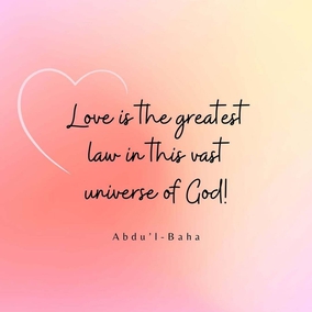 Love is the greatest law in this vast universe of God! Love is the one law which causeth and controleth order among the existing atoms! Love is the universal magnetic power between the planets and stars shining in the loft firmament! Love is the cause of unfoldment to a searching mind, of the secrets deposited in the universe by the Infinite! Love is the spirit of life in the bountiful body of the world! Love is the cause of the civilization of nations in this mortal world! Love is the highest honor to every righteous nation! - #AbdulBaha  #Bahai #Spirituality #Love 
(Tablets of Abdul-Baha Abbas)
