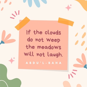 This is the rainy season. If the rain does not pour down, if the wind does not blow, if the storm and tempest do not rage, the soul-refreshing springtime will not appear. If the clouds do not weep the meadows will not laugh. - #AbdulBaha⠀ ⠀  #bahai #spirituality tests faith