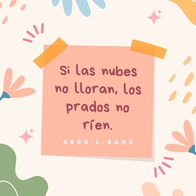 Ésta es la estación de las lluvias. Si no cae la lluvia, si no sopla el viento, si no arrecia la tormenta y la tempestad, no aparecerá la primavera que refresca el alma. Si las nubes no lloran, los prados no ríen. - #AbdulBaha⠀⠀  #bahai #espiritualidad #pruebas #fe
[Traducción Provisional]