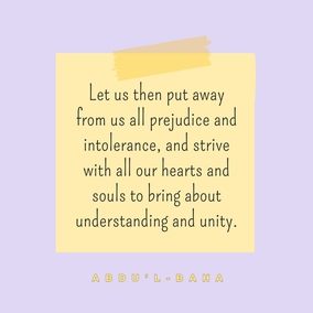Let us then put away from us all prejudice and intolerance, and strive with all our hearts and souls to bring about understanding and unity... - #AbdulBaha #Bahai #Spirituality Unity Humanity
(Paris Talks)