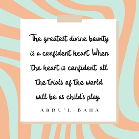 The greatest divine bounty is a confident heart. When the heart is confident, all the trials of the world will be as child's play. - #AbdulBaha  #bahai #spirituality #confidentheart 
(Star of the West)