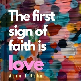 The first sign of faith is love. The message of the holy, divine Manifestations is love; the phenomena of creation are based upon love; the radiance of the world is due to love; the well-being and happiness of the world depend upon it. Therefore, I admonish you that you must strive throughout the human world to diffuse the light of love. The people of this world are thinking of warfare; you must be peacemakers. The nations are self-centered; you must be thoughtful of others rather than yourselves... - #AbdulBaha  #bahai #spirituality #love #humanity lovehumanity 
The Promulgation of Universal Peace
