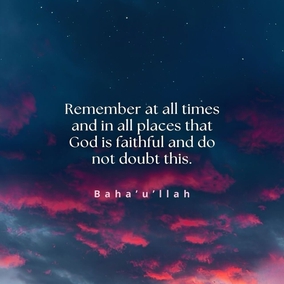 Remember at all times and in all places that God is faithful and do not doubt this. Be patient even though calamities may come upon thee. Yet fear not! Be firm ... as a mountain unmoved, unchanging in thy steadfastness. - Baha’u’llah  #Bahai #Spirituality #Tests 
(Star of the West, Vol. 8, Issue 7)