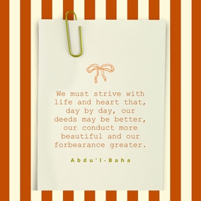 We must strive with life and heart that, day by day, our deeds may be better, our conduct more beautiful and our forbearance greater. That is, to cultivate love for all the world; to attain beatific character. - #AbdulBaha  #Bahai #Spirituality #Kindness
(Star of the West)