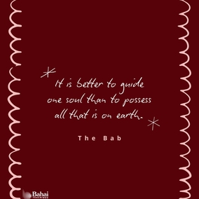 It is better to guide one soul than to possess all that is on earth, for as long as that guided soul is under the shadow of the Tree of Divine Unity, he and the one who hath guided him will both be recipients of God’s tender mercy, whereas possession of earthly things will cease at the time of death. The path to guidance is one of love and compassion, not of force and coercion. This hath been God’s method in the past, and shall continue to be in the future! - The Bab  #TheBab #Bahai #BahaiFaith