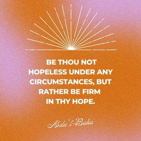 Never lose thy trust in God. Be thou ever hopeful, for the bounties of God never cease to flow upon man. If viewed from one perspective they seem to decrease, but from another they are full and complete. Man is under all conditions immersed in a sea of God’s blessings. Therefore, be thou not hopeless under any circumstances, but rather be firm in thy hope. - #AbdulBaha  #bahai #spirituality #trustgod #confidence confidentheart
(Selections From the Writings of ‘Abdu’l-Bahá)