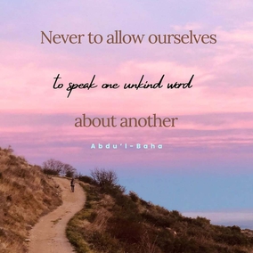 To be silent concerning the faults of others, to pray for them, and to help them, through kindness, to correct their faults. To look always at the good and not at the bad. If a man has ten good qualities and one bad one, to look at the ten and forget the one; and if a man has ten bad qualities and one good one, to look at the one and forget the ten. Never to allow ourselves to speak one unkind word about another, even though that other be our enemy. – #AbdulBaha  #Unity #Friendship #Spirituality #Bahai 
(quoted in Dr. J.E. Esslemont’s Baha’u’llah and the New Era, p. 82)