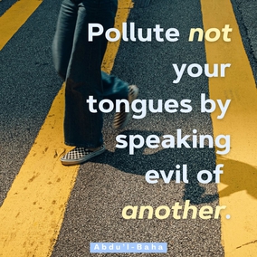 Pollute not your tongues by speaking evil of another. Recognize your enemies as friends, and consider those who wish you evil as the wishers of good. You must not see evil as evil and then compromise with your opinion, for to treat in a smooth, kindly way one whom you consider evil or an enemy is hypocrisy, and this is not worthy or allowable. You must consider your enemies as your friends, look upon your evil-wishers as your well-wishers and treat them accordingly. Act in such a way that your heart may be free from hatred. - #AbdulBaha  #bahai #spirituality #speech #friendship humanity 
(The Promulgation of Universal Peace)