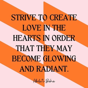 Strive to create love in the hearts in order that they may become glowing and radiant. When that love is shining, it will permeate other hearts even as this electric light illumines its surroundings. When the love of God is established, everything else will be realized. - #AbdulBaha  #Bahai #Spirituality #Love #Humanity 
(The Promulgation of Universal Peace)