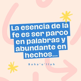 La esencia de la fe es ser parco en palabras y abundante en hechos... La esencia de la verdadera seguridad es guardar silencio, mirar el fin de las cosas y renunciar al mundo. - #Bahaullah #Bahai #Espiritualidad #Fe #Acciones