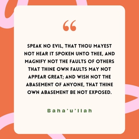 Hear no evil, and see no evil, abase not thyself, neither sigh and weep. Speak no evil, that thou mayest not hear it spoken unto thee, and magnify not the faults of others that thine own faults may not appear great; and wish not the abasement of anyone, that thine own abasement be not exposed. Live then the days of thy life, that are less than a fleeting moment, with thy mind stainless, thy heart unsullied, thy thoughts pure, and thy nature sanctified, so that, free and content, thou mayest put away this mortal frame, and repair unto the mystic paradise and abide in the eternal kingdom forevermore. - Baha'u'llah  #Bahai #Spirituality #Soul
(The Hidden Words)