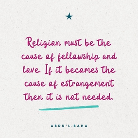 Religion must be the cause of fellowship and love. If it becomes the cause of estrangement then it is not needed, for religion is like a remedy; if it aggravates the disease then it becomes unnecessary. - Abdu’l-Baha  #Love #Fellowship #Unity #Bahai