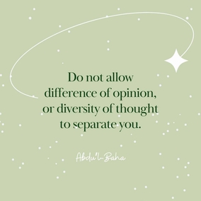 When you meet those whose opinions differ from your own, do not turn away your face from them. All are seeking truth, and there are many roads leading thereto. Truth has many aspects, but it remains always and forever one. Do not allow difference of opinion, or diversity of thought to separate you from your fellow-men, or to be the cause of dispute, hatred and strife in your hearts. Rather, search diligently for the truth and make all men your friends. Every edifice is made of many different stones, yet each depends on the other to such an extent that if one were displaced the whole building would suffer; if one is faulty the structure is imperfect. - #Abdu'l-Baha  #bahai #unity #friendship 
(Paris Talks)