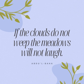 This is the rainy season. If the rain does not pour down, if the wind does not blow, if the storm and tempest do not rage, the soul-refreshing springtime will not appear. If the clouds do not weep the meadows will not laugh. - #AbdulBaha⠀ ⠀  #bahai #spirituality #tests #faith