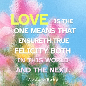 Love is heaven’s kindly light, the Holy Spirit’s eternal breath that vivifieth the human soul. Love is the cause of God’s revelation unto man, the vital bond inherent, in accordance with the divine creation, in the realities of things. Love is the one means that ensureth true felicity both in this world and the next. Love is the light that guideth in darkness, the living link that uniteth God with man, that assureth the progress of every illumined soul. - #AbdulBaha  #bahai #love #spirituality