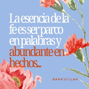 La esencia de la fe es ser parco en palabras y abundante en hechos... La esencia de la verdadera seguridad es guardar silencio, mirar el fin de las cosas y renunciar al mundo. - #Bahaullah  #Bahai #Espiritualidad #Fe #Acciones