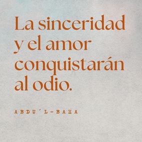 No desesperéis! Trabajad con tesón. La sinceridad y el amor conquistarán al odio. ¡Cuántos hechos aparentemente imposibles llegarán a suceder en estos días! ... Haced que vuestros corazones se llenen con el intenso anhelo de que la tranquilidad y la armonía envuelvan a este mundo en guerra. - Abdu'l-Bahá  #bahai #amor #espiritualidad