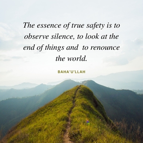 The essence of faith is fewness of words and abundance of deeds... The essence of true safety is to observe silence, to look at the end of things and to renounce the world. - Baha'u'llah  #bahai #faith #spirituallife #spirituality