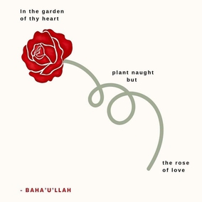 In the garden of thy heart plant naught but the rose of love, and from the nightingale of affection and desire loosen not thy hold. – Baha’u’llah  #Bahai #Spirituality #Love #Humanity 
(The Hidden Words)