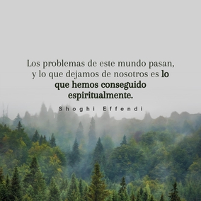 Cuando sufrimos estas desgracias, debemos recordar que incluso los profetas de Dios no eran inmunes a esas cosas por las que los hombres sufren. Ellos conocieron también sufrimiento, enfermedad y pena. Ellos superaron esas cosas con su espíritu, y esto es lo que debemos intentar y hacer también nosotros cuando nos encontramos afligidos. Los problemas de este mundo pasan, y lo que dejamos de nosotros es lo que hemos conseguido espiritualmente; esto es, por lo tanto, lo que debemos mirar: ser más espirituales, acercarnos más a Dios, no importa lo que nuestras mentes humanas y cuerpos estén pasando. - Shoghi Effendi  #Bahai #Espiritualidad
(Las Directrices del Guardián)