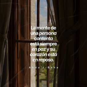 La mente de una persona contenta está siempre en paz y su corazón está en reposo. - #AbdulBaha  #Bahai #Espiritualidad #Contento #Paz
(Star of the West)  Traducción Provisional.
